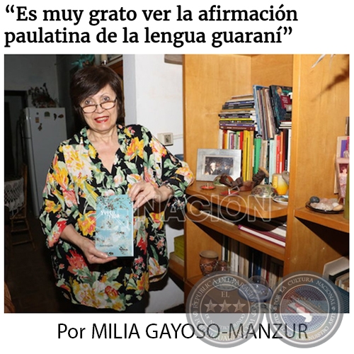 ES MUY GRATO VER LA AFIRMACIN PAULATINA DE LA LENGUA GUARAN - Por MILIA GAYOSO-MANZUR - Octubre 2017